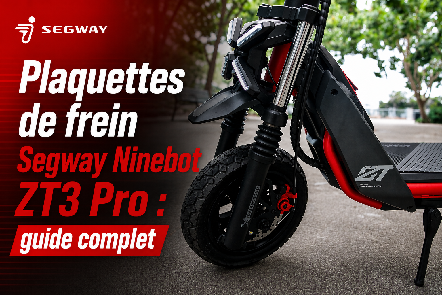 Plaquettes de frein Segway Ninebot ZT3 Pro : guide complet