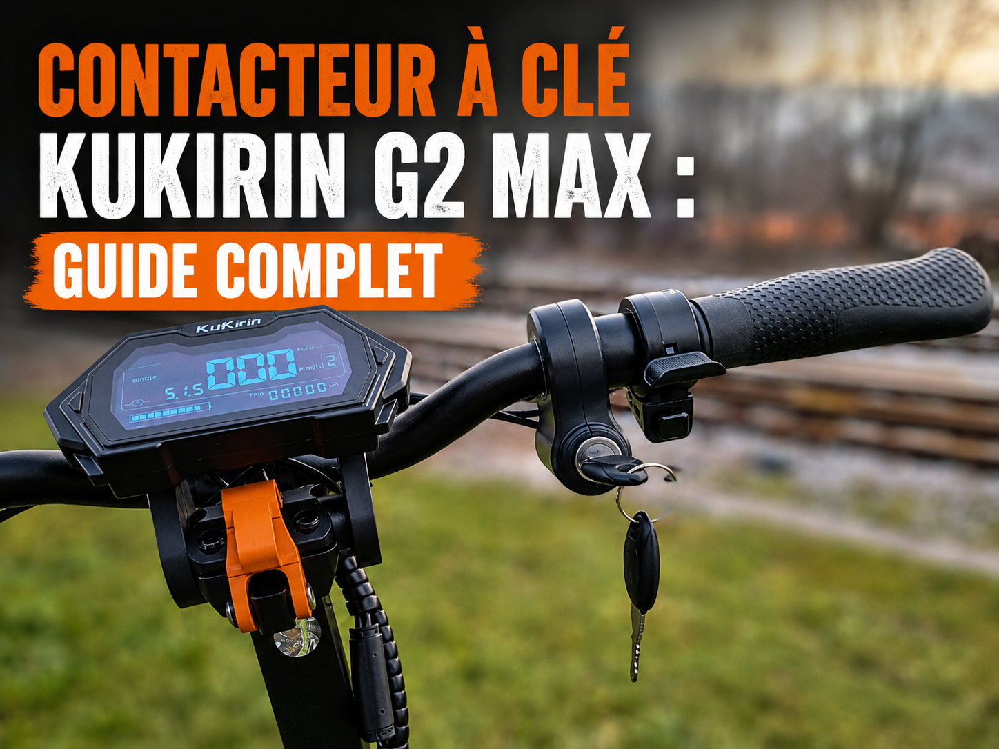 Contacteur à clé KuKirin G2 Max : guide complet