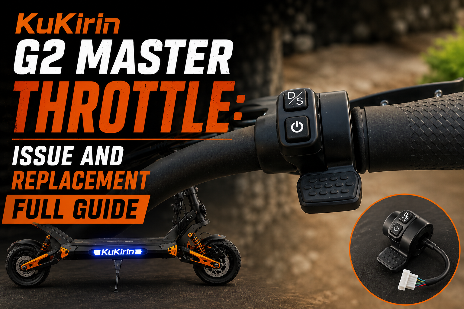 KuKirin G2 Master Throttle: issue and replacement full guide