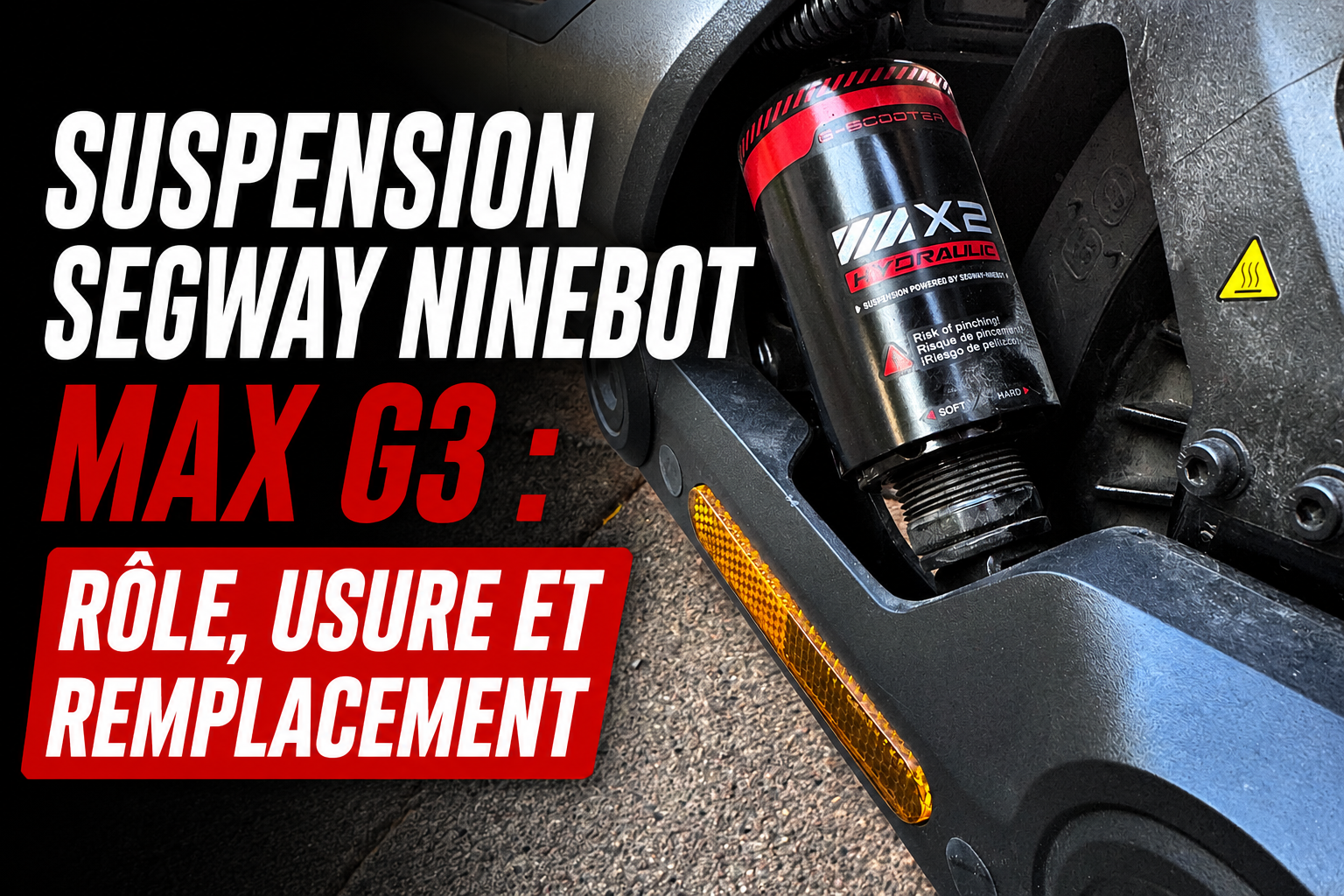 Suspension Segway Ninebot Max G3 : rôle, usure et tuto video