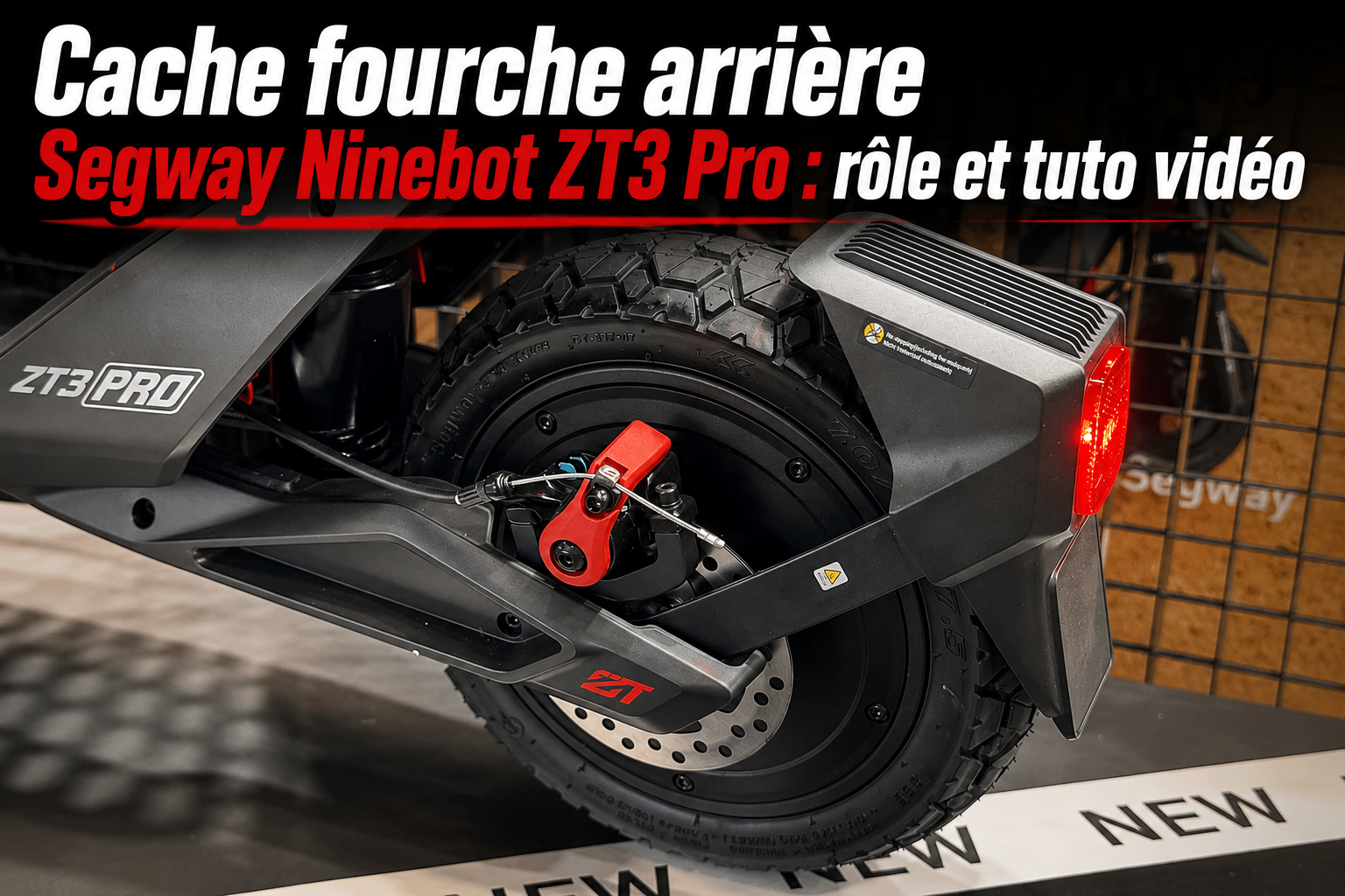 Cache fourche arrière Segway Ninebot ZT3 Pro : rôle et tuto vidéo