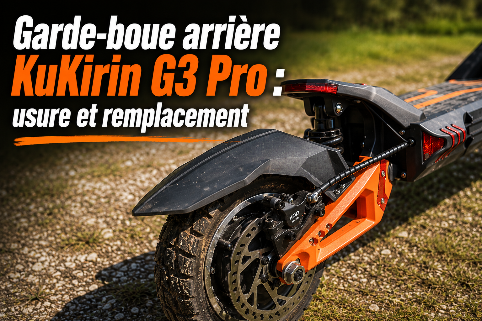 Garde-boue arrière KuKirin G3 Pro : usure et remplacement
