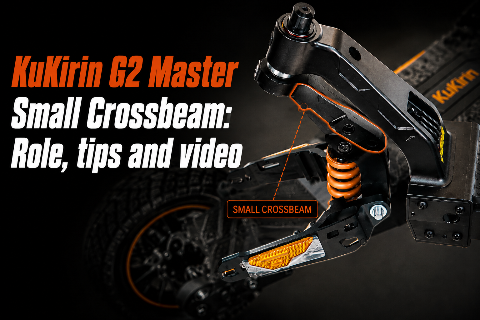 KuKirin G2 Master Small Crossbeam: Role, tips and video