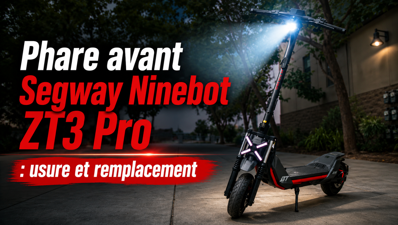 Phare avant Segway Ninebot ZT3 Pro : usure et remplacement