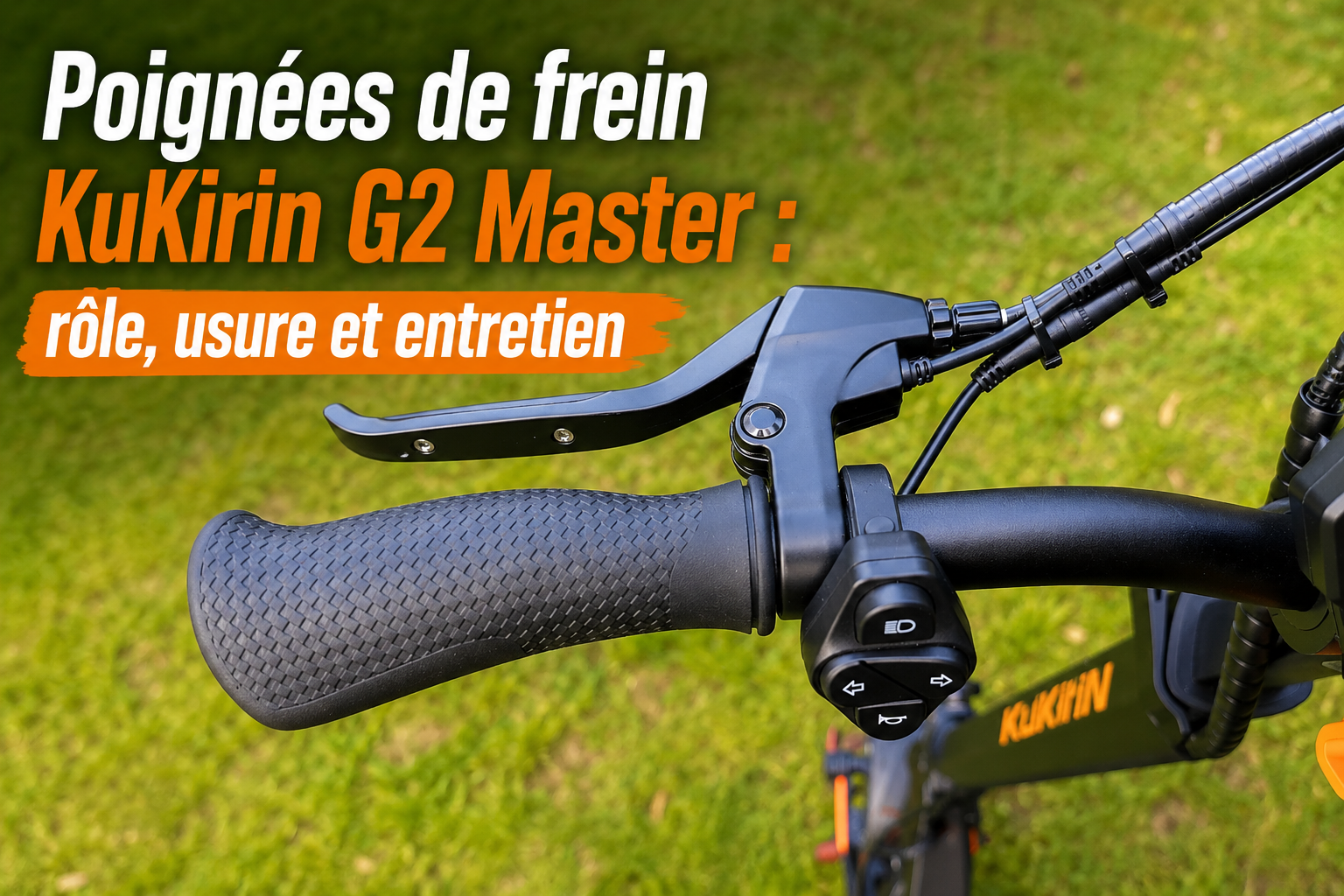 Poignées de frein KuKirin G2 Master : rôle, usure et entretien