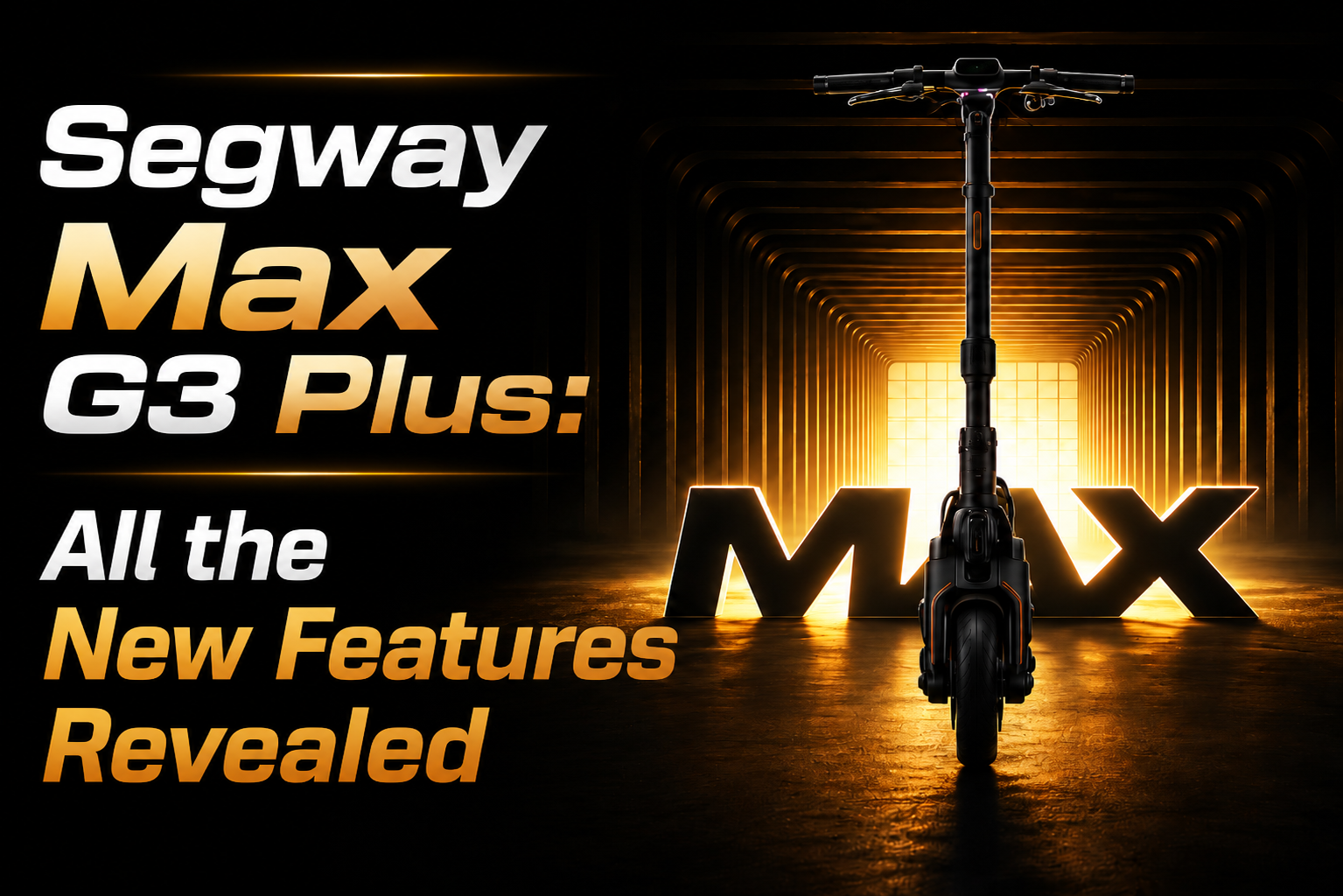 Segway Max G3 Plus: All the New Features Revealed