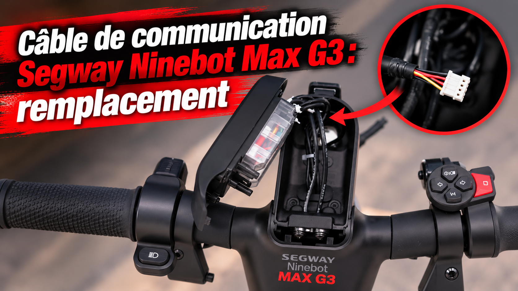 Câble de communication Segway Ninebot Max G3 : remplacement