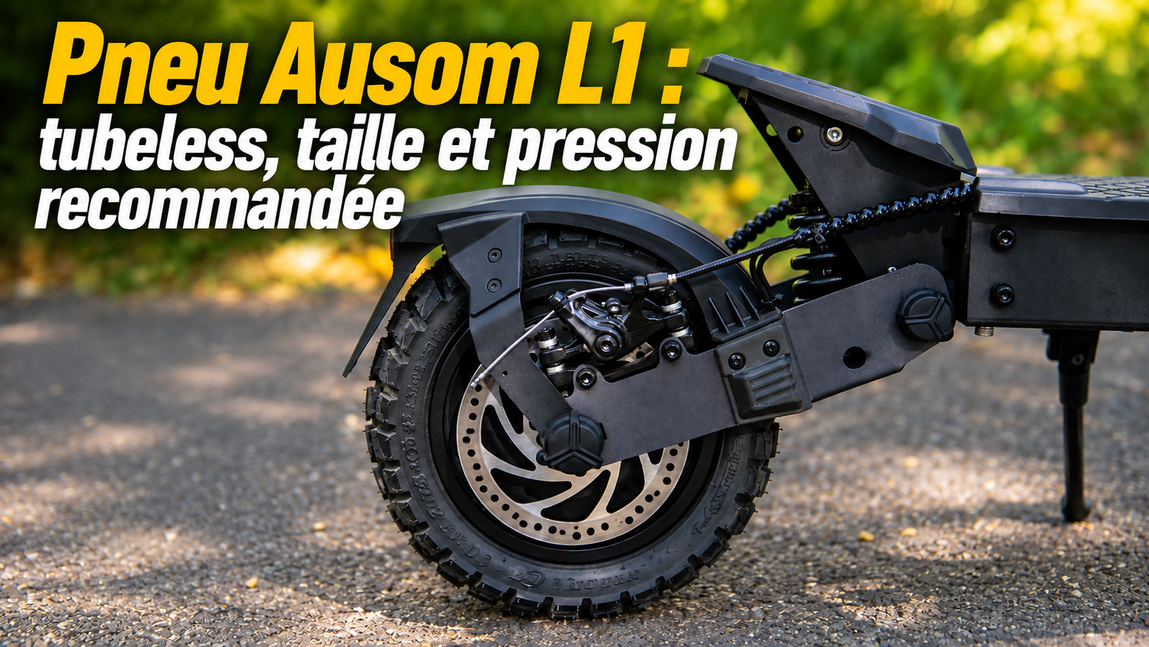 Pneu Ausom L1 : tubeless, taille et pression recommandée